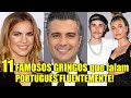 11 FAMOSOS INTERNACIONAIS que FALAM PORTUGUÊS FLUENTEMENTE e VOCÊ NÃO SABIA - Parte 2