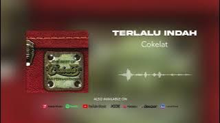 Cokelat - Terlalu Indah