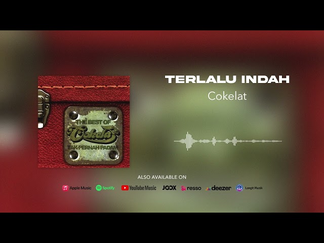 Cokelat - Terlalu Indah (Official Audio) class=