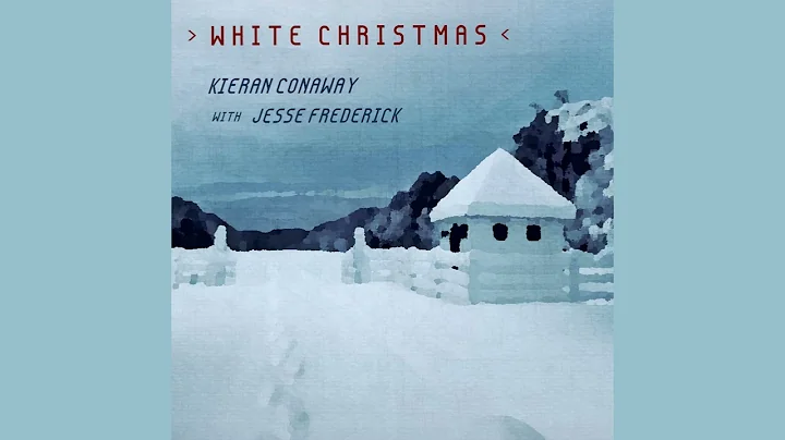 Kieran Conaway - White Christmas (Official Audio)