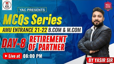 Day-8, MCQs Series | Accountancy | Retirement of Partner | AMU B.COM & M.COM ENTRANCE 21-22