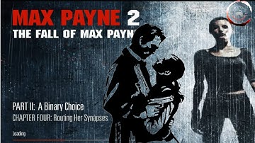 Max Payne 2 (The Fall of Max Payne) - Part 2 (A Binary Choice) - Chapter 4 - Routing Her Synapses
