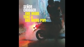 Señor Chugger -- Head In The Clouds Of Smoke