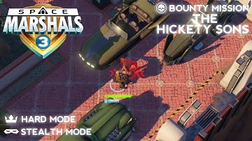 BOUNTY | MISSION #2: THE HICKETY SONS - Hard Mode + Stealth Mode - Space Marshals 3