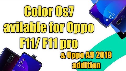 Color os7 available for oppo f11 & f11 pro || color os7 avilable for oppo A9 2019 addition ||