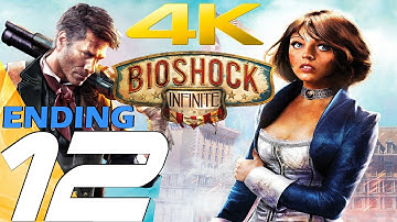 BioShock Infinite - Gameplay Walkthrough Part 12 - Final Area & Full Ending [4K 60FPS]