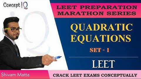 Quadratic Equations Set-1 Expected Questions |Concept IQ| #LEET #IPULEET #DTU #DTULEET #AKTULEET #IQ