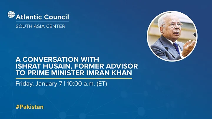 A conversation with Ishrat Husain, former Advisor ...