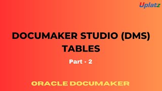 DMS Tables - part 2 | Oracle Documaker Training | Become Documaker Engineer or Developer | Uplatz