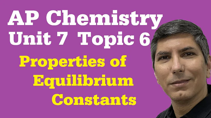 Manipulating Reactions and Its Effect on the Equilibrium Constant - AP Chem Unit 7, Topic 6