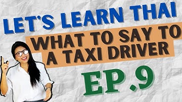 What to say to a taxi driver in Thai language (Let