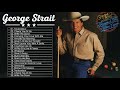 George Strait Best Country Love Songs Of All Time - George Strait Greatest Hits Full Album HQ 2020