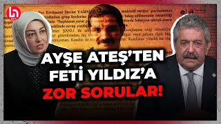 Ayşe Ateş'ten MHP'li Feti Yıldız'a zehir zemberek Sinan Ateş soruları!