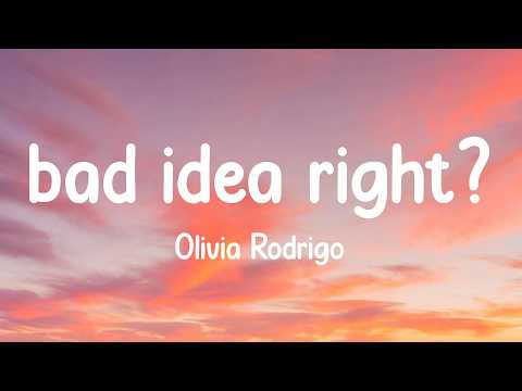 bad idea right? - Olivia Rodrigo (Lyrics)