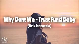 Why dont we - Trus Fund Baby (Lirik dan Arti | Terjemahan)