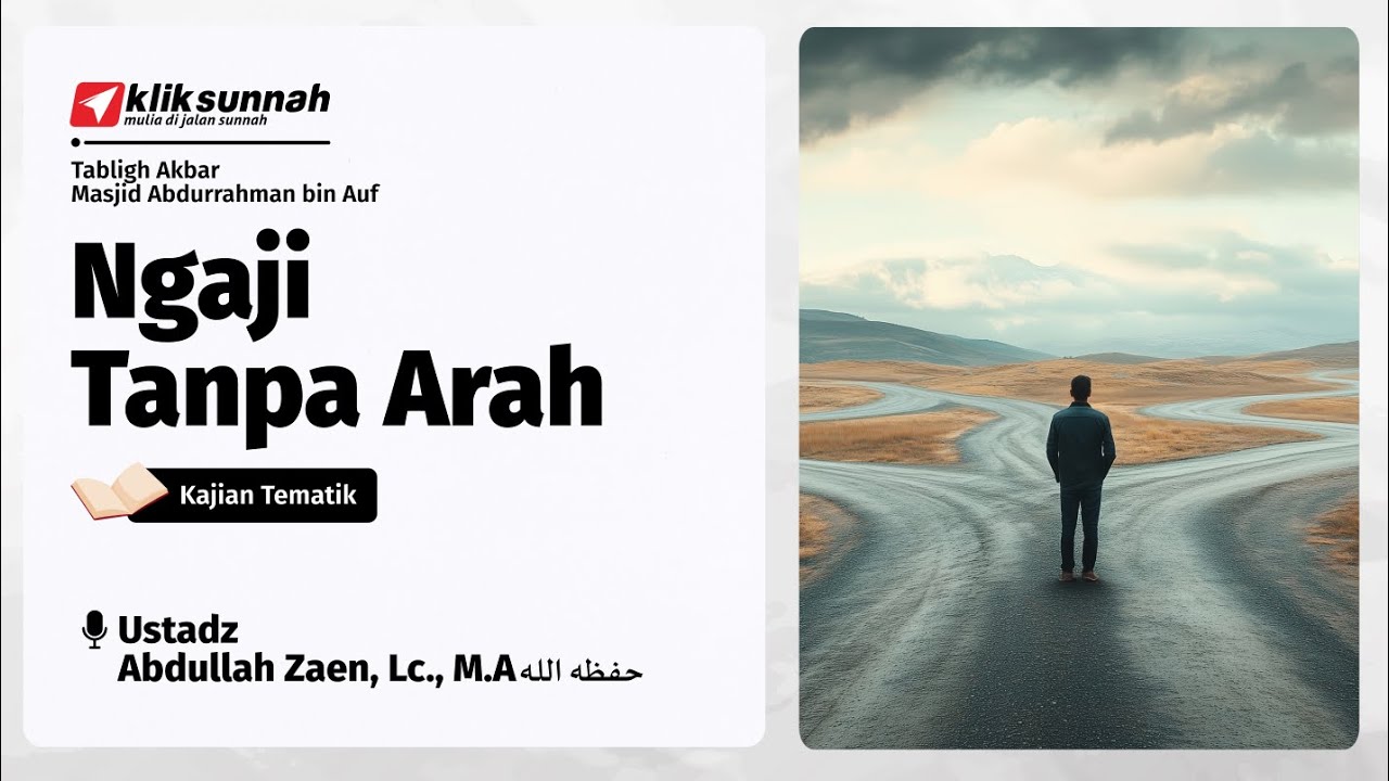 Ngaji Tanpa Arah - Ustadz Abdullah Zaen, Lc., M.A
