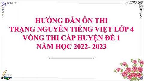 300 điểm Lớp 4- vòng  17 Trạng nguyên Tiếng Việt , năm học 2022- 2023