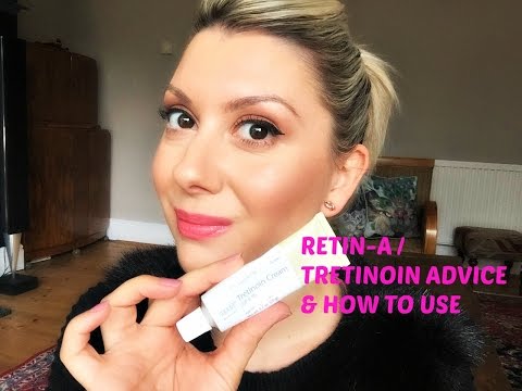 Retin-A (Tretinoin) Advice and how to use