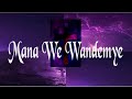 Mana We Wandemye Mana We Wandemye
