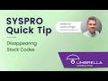 Syspro quick tip  disappearing stock codes