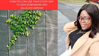 How you can use your study gap to your advantage when relocating abroad.