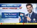 Mini Handheld Inkjet Printer | How to insert the cartridge | Universal Seal