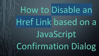 How to Disable an Href Link based on a JavaScript Confirmation Dialog