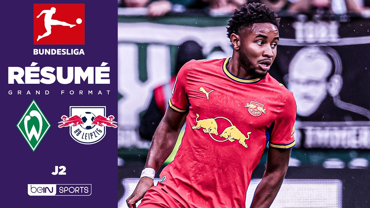 Résumé : Le WERDER BREME écrase LEIPZIG pour le RETOUR de NKUNKU !