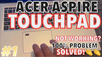 [FIXED✔️] How To Fix Acer Aspire 1, 3, 5 & 7 Series Touchpad Not Working