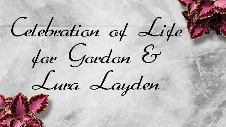 Celebration of Life - Gordon and Lura Layden