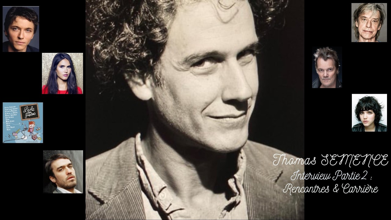 Interview Thomas SEMENCE - Partie  2: Ses Rencontres, Sa Carrière