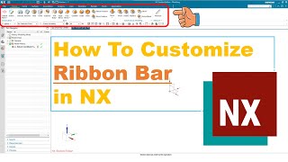 How to Customize ribbon bar in NX