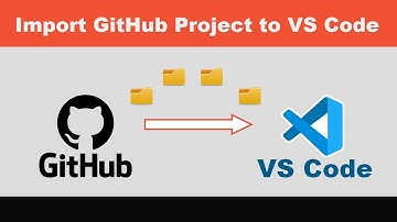 How to Import Projects from GitHub to Visual Studio Code 2021