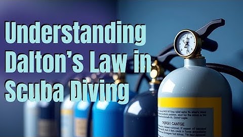 Dive Science | Dalton’s Law: Pressure & The Air We Breathe