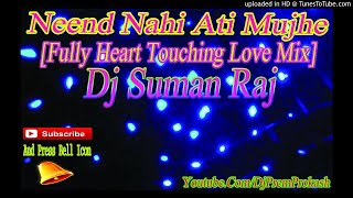 Neend Nahi Ati Mujhey Heart Touching Love Mix Dj Sumanraj Purbasthali