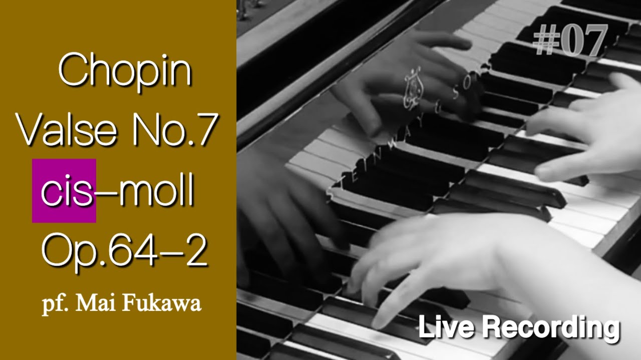 Chopin – Waltz No.7 in C-sharp Minor, Op.64-2 (Live Recording