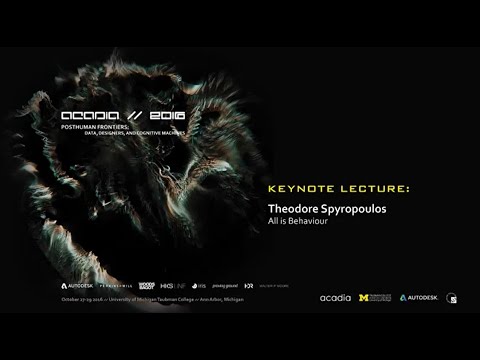 ACADIA 2016 Keynote - Theodore Spyropoulos