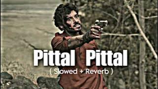 Pittal Pittal | Slowed  Reverb | lofi song | Akash Rana | New song/ pittal pittal slowed reverb