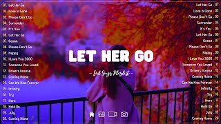 Let Her Go 💔Sad songs playlist with lyrics ~ Depressing Songs 2024 That Will Cry Vol. 95