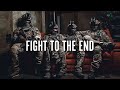 &quot;Fight To The End&quot; - Military Motivation