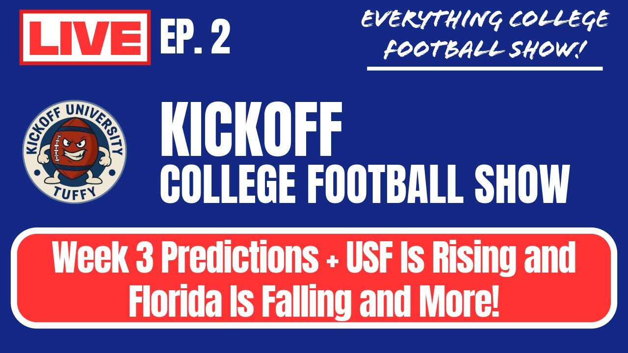 Week 3 Game Predictions + USF Is Rising and Florida Is Falling and Colorados New QB and More! 