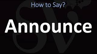 How To Pronounce Announce? Correctly