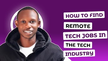 How do I Find Remote Tech Jobs in the Tech Industry?