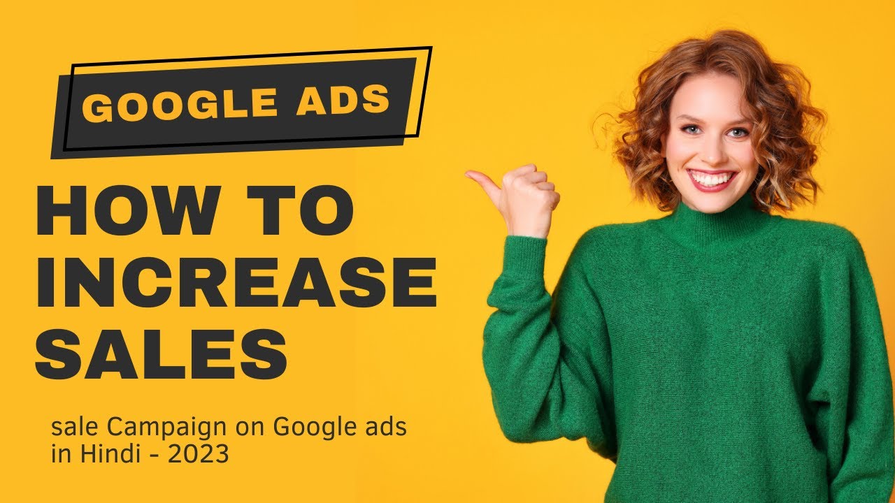Google Ads - How to Increase sales with sale Campaign on Google ads in ...