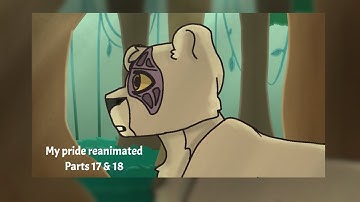 My pride reanimated parts 17 & 18