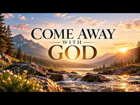 27 MINUTES OF SCRIPTURE, WORSHIP MUSIC & PEACEFUL NATURE | Daystar Reflections