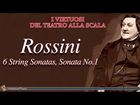 Rossini: 6 String Sonatas, Sonata No. 1 - I Virtuosi Del Teatro Alla Scala | Classical Music