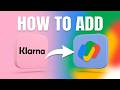 How To Add Klarna To Google Pay - Step By Step (2026)