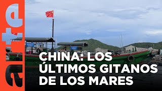 China: los últimos nómadas de los mares | ARTE.tv Documentales