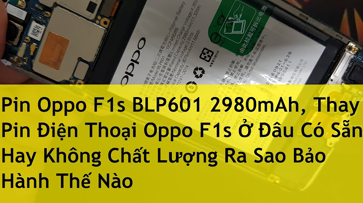 Pin điện thoại oppo f1s giá bao nhiêu năm 2024